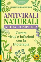 Antivirali naturali. Guida completa. Curare virus e infezioni con la fitoterapia - Harrod Buhner Stephen
