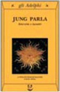 Copertina di 'Jung parla. Interviste e incontri'