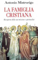 La famiglia cristiana - Antonio Mistrorigo