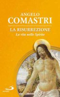 La risurrezione - Angelo Comastri