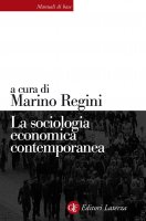 La sociologia economica contemporanea - Marino Regini