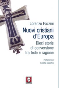 Copertina di 'Nuovi cristiani d'Europa. Dieci storie tra fede e ragione'