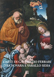 Copertina di 'L' arte di Gaudenzio Ferrari tra Novara e Varallo Sesia'