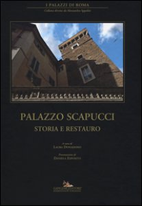 Copertina di 'Palazzo Scapucci. Storia e restauro. Ediz. illustrata'