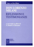 Don Lorenzo Milani. Riflessioni e testimonianze a trent'anni dalla morte - Gruppo ex allievi don Milani Calenzano