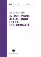 Introduzione allo studio della bibliografia - Andrea Capaccioni