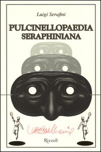 Copertina di 'Pulcinellopaedia Seraphiniana. Ediz. illustrata'