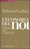 L' economia del noi - Carlini Roberta