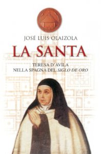Copertina di 'La santa. Teresa d'Avila nella Spagna del siglo de oro'