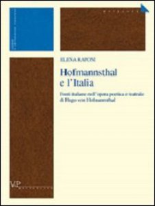 Copertina di 'Hofmannsthal e l'Italia. Fonti italiane nell'opera poetica e teatrale di Hugo von Hofmannsthal'