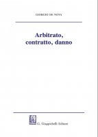 Arbitrato, contratto, danno - Giorgio De Nova