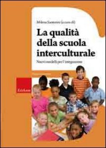 Copertina di 'La qualit della scuola interculturale. Nuovi modelli per l'integrazione'