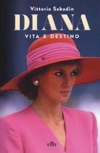 Copertina di 'Diana. Vita e destino. Con e-book'