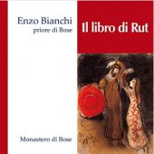 Il libro di Rut - Enzo Bianchi