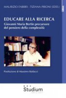 Educare alla ricerca - Giovanni Maria Bertin, Maurizio Fabbri, Tiziana Pironi