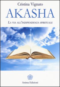 Copertina di 'Akasha. La via all'indipendenza spirituale'