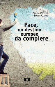 Copertina di 'Pace, un destino europeo da compiere'