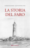 La storia del faro - Ferdinando Santonocito