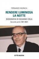 Rendere luminosa la notte - Fernando Muraca