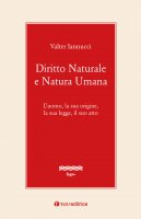Diritto naturale e natura umana - Valter Iannucci