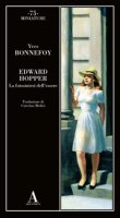 Edward Hopper. La fotosintesi dell'essere - Bonnefoy Yves