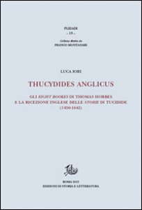 Copertina di 'Thucydides Anglicus. Gli eight bookes di Thomas Hobbes e la ricreazione inglese delle storie di Tucidide (1450-1642)'