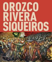 Orozco, Rivera, Siqueiros. Mexico, la mostra sospesa. Catalogo della mostra (Bologna, 19 ottobre 2017-18 febbraio 2018). Ediz. a colori