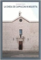 La Chiesa dei Cappuccini in Molfetta - Lotti Leonardo