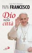 Dio nella citt - Francesco I (J. Bergoglio)