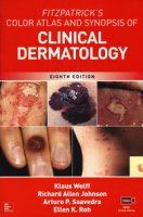 Fitzpatrick's color atlas and synopsis of clinical dermatology - Wolff Klaus, Allen Johnson Richard, Saavedra Arturo P.