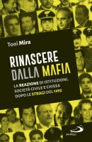 Rinascere dalla mafia - Antonio M. Mira
