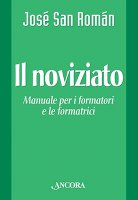 Il noviziato. Manuale per i formatori e le formatrici - San Roman Jos