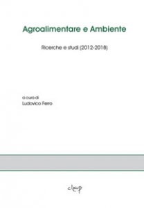 Copertina di 'Agroalimentare e ambiente. Ricerche e studi (2012-2018)'