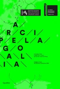 Copertina di 'Arcipelago italia. Progetti per il futuro dei territori interni del Paese. Padiglione Italia alla Biennale Architettura 2018'