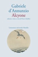 Alcyone. Ediz. critica - D'Annunzio Gabriele