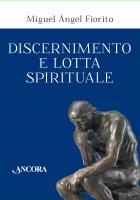 Discernimento e lotta spirituale - Miguel ngel Fiorito