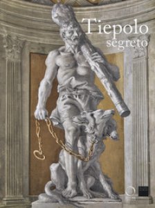 Copertina di 'Tiepolo segreto. Catalogo della mostra (Vicenza, 3 novembre 2017-17 giugno 2018). Ediz. a colori'