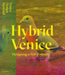Copertina di 'Hybrid Venice. Designing a self-portrait. Ediz. italiana e inglese'