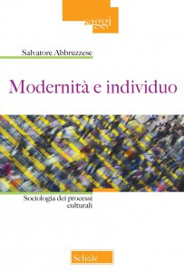Copertina di 'Modernità e individuo. Sociologia dei processi culturali'