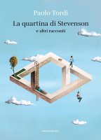 La quartina di Stevenson e altri racconti - Paolo Tordi