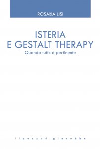 Copertina di 'Isteria e Gestalt Therapy. Quando tutto  pertinente'