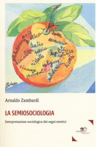 Copertina di 'La semiosociologia. Interpretazione sociologica dei segni estetici'