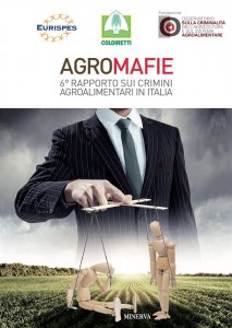 Copertina di 'Agromafie. 6 rapporto sui crimini agroalimentari in Italia'