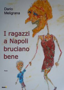 Copertina di 'I ragazzi a Napoli bruciano bene'