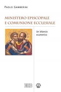 Copertina di 'Ministero episcopale e comunione ecclesiale'