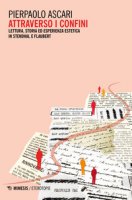 Attraverso i confini. Lettura, storia ed esperienza estetica in Stendhal e Flaubert - Ascari Pierpaolo