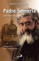 Padre Semeria. destinazione carit - Roberto Italo Zanini