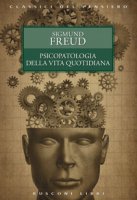 Psicopatologia della vita quotidiana - Freud Sigmund