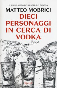 Copertina di 'Dieci personaggi in cerca di vodka'
