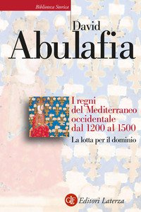 Copertina di 'I regni del Mediterraneo occidentale dal 1200 al 1500. La lotta per il dominio'